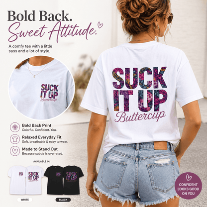 Suck It Up Buttercup Graphic Tee for Women – Relaxed Casual Cotton Shirt
