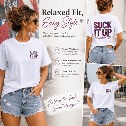 Suck It Up Buttercup Graphic Tee for Women – Relaxed Casual Cotton Shirt